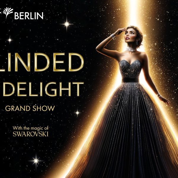 Busreise Berlin - Der Friedrichstadt-Palast präsentiert: BLINDED by DELIGHT